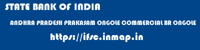 STATE BANK OF INDIA  ANDHRA PRADESH PRAKASAM ONGOLE COMMERCIAL BR ONGOLE  ifsc code
